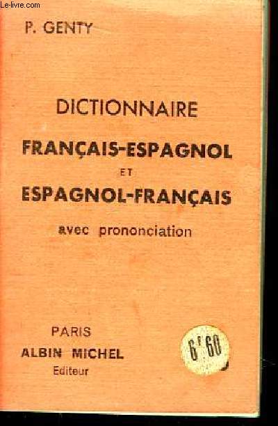 Dictionnaire Franais - Espagnol et Espagnol - Franais, avec prononciation.
