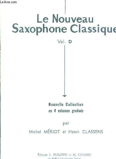 Le Nouveau Saxophone Classique. Volume D.