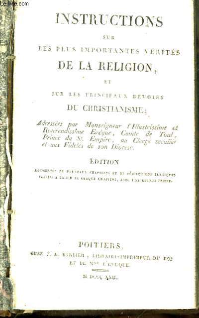 Instructions sur les plus importantes vrits de la Religion, et sur les principaux devoirs du Christianisme.