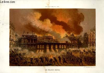 Paris et ses Ruines. Le Palais Royal, incendie du 24 mai 1871. Planche illustre d'une lithographie en couleurs.