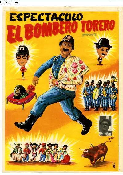 Espectaculo El Bombero Torero. Fanfare de pompiers, Toreros, Taureau, Charlie Chaplin ...