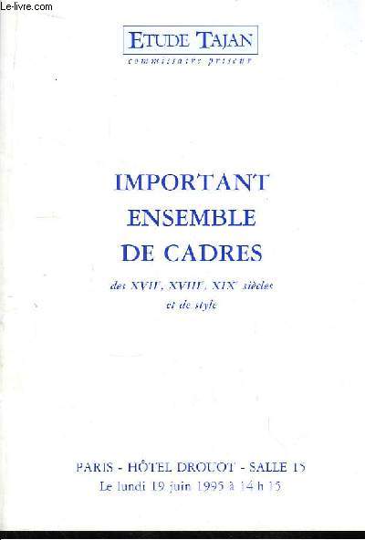 Catalogue de la Vente aux Enchres du 19 juin 1995,  Drouot-Richelieu. Important Ensemble de Cadres des XVIIe, XVIIIe, XIXe sicles et de Style.