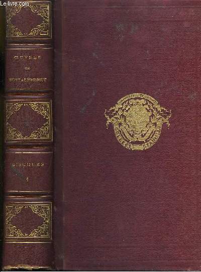 Discours de M. le Comte de Montalembert. TOME 3 : 1848 - 1852
