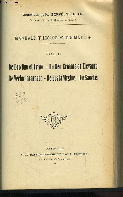 Manuale Theologiae Dogmaticae. Vol II : De Deo Uno et Trino - De Deo Creante et Elevante - De Verbo Incarnato - De Beata Virgine - De Sanctis.