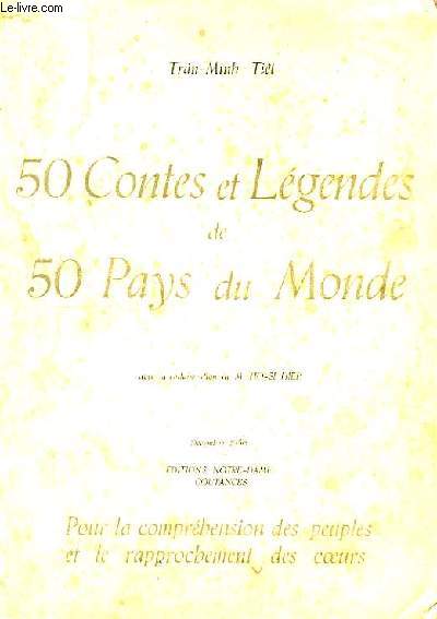 50 Contes et Lgendes de 50 Pays du Monde. Pour la comprhension des peuples et le rapprochement des coeurs.