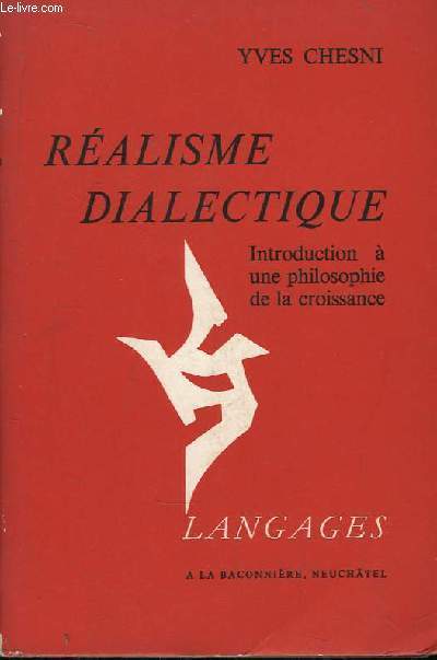 Ralisme Dialectique. Introduction  une philosophie de la croissance.