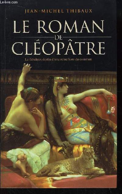 Le Roman de Cloptre. Le fabuleux destin d'une reine hors du commun.