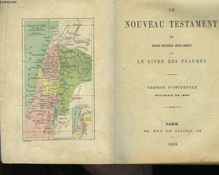 Le Nouveau Testament de Notre Seigneur Jsus-Christ et le Livre des Psaumes. version d'Osterval, rvision de 1885.