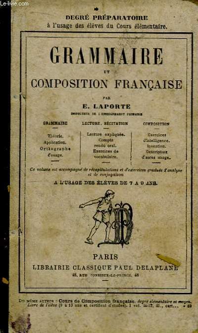 Grammaire et Composition Franaise. A l'usage des lves de 7  9 ans.