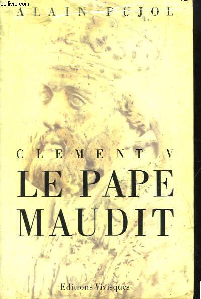Clment V. Le Pape Maudit.