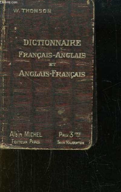 Dictionnaire Franais - Anglais. English, American and French Dictionary.