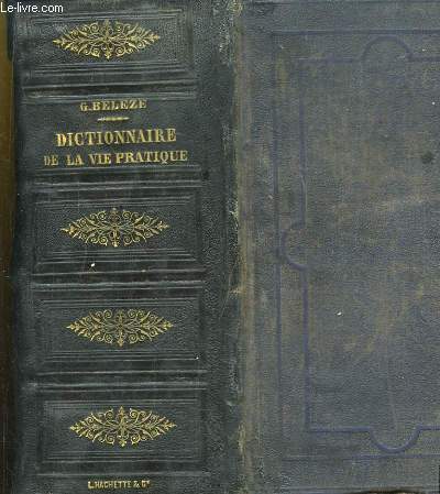Dictionnaire Universel de la Vie Pratique,  la ville et  la campagne.