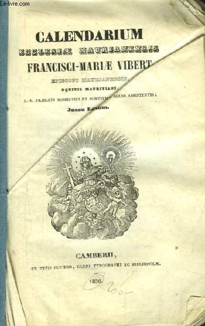 Calendarium Ecclesiae Maurianensis Francisci-Mariae Vibert - 1851 Episcopi Maurianensis, equitis Mauritiani.