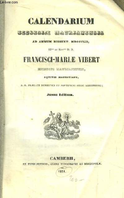 Calendarium Ecclesiae Maurianensis ad annum bissext, 1852. Episcopi Maurianensis, equitis Mauritiani.