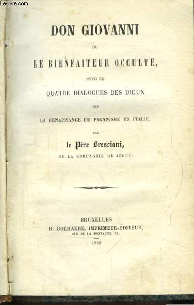 Don Giovanni ou Le Bienfaiteur Occulte. Suivi de Quatre Dialogues des Dieux sur la Renaissance du Paganisme en Italie.