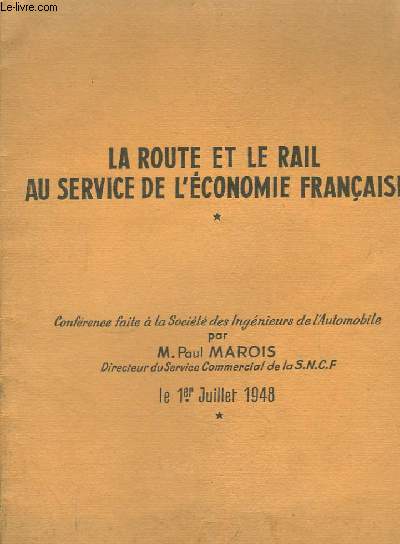 La Route et le Rail au service de l'Economie Franaise.