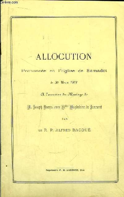 Allocution prononce en l'Eglise de Samadet, le 30 mars 1921,  l'occasion du Mariage de M. Joseph Bacqu et Mlle Magdeleine de Juncarot.