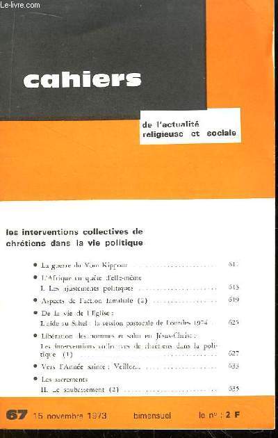 Cahiers de l'Actualit Religieuse et Sociale n67 : Les Interventions collectives de Chrtiens dans la vie politique.