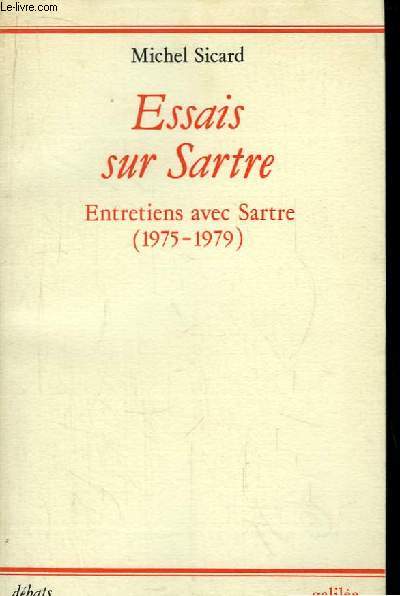 Essais sur Sartre. Entretiens avec Sartre (1975 - 1979)