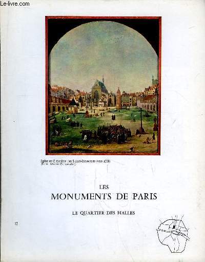Les Monuments de Paris N12 : Le Quartier des Halles.