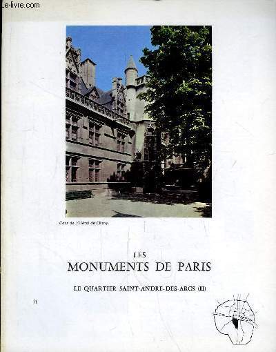 Les Monuments de Paris N31 : Le Quartier Saint-Andr-des-Arcs, 2e partie.