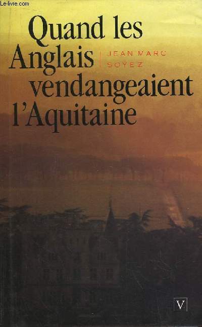 Quand les Anglais vendangeaient l'Aquitaine. D'Alinor  Jeanne d'Arc.