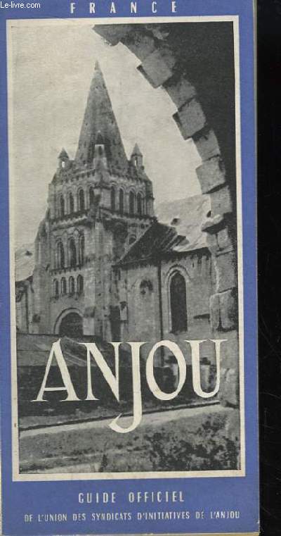 Anjou - France. Guide Officiel de l'Union des Syndicats d'Initiative de l'Anjou.