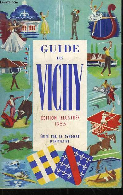 Guide de Vichy. Edition illustre 1955