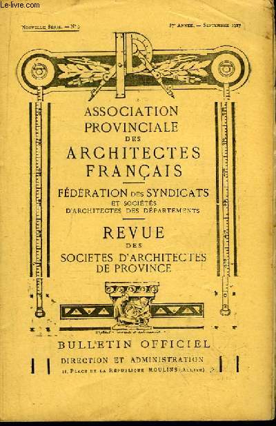 Bulletin N9 - 37me anne, de la Revue des Socits d'Architectes de Province : La Barre de l'Adour et Bayonne, par Max Raphel ...