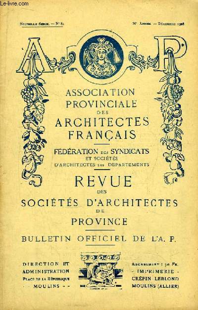 Bulletin N84 - 38me anne, de la Revue des Socits d'Architectes de Province :