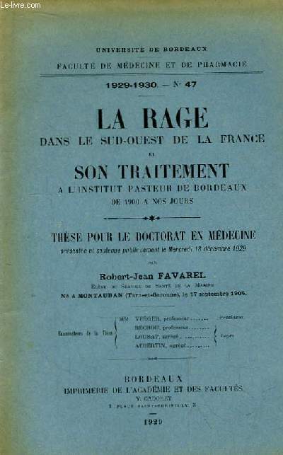 La Rage dans le sud-ouest de la France et son Traitement  l'Institut Pasteur de Bordeaux, de 1900  nos jours. Thse pour le Doctorat en Mdecine N47