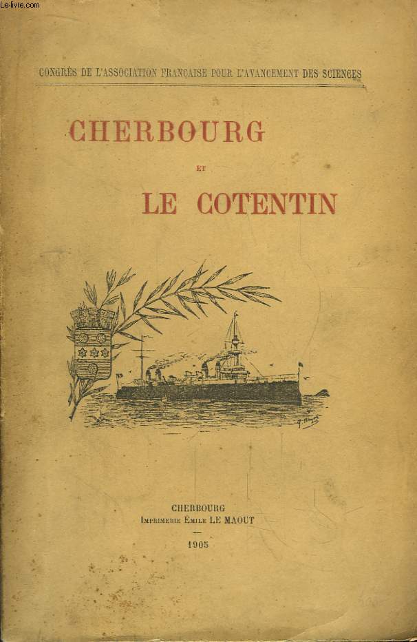 Cherbourg et Le Cotentin. Congrs de l'Association Franaise pour l'Avancement des Sciences.