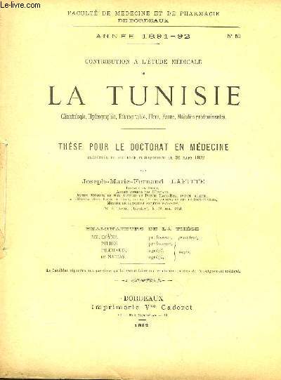 Contribution  l'Etude Mdicale de la Tunisie. Climatologie, Hydrographie, Ethographie, Flore, Faune, Maladies prdominantes. Thse pour le doctorat en mdecine, N50.