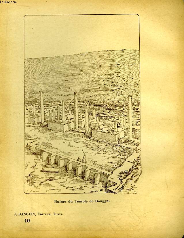 Document sur la Tunisie, livraison n19 : Ruines du Temple de Dougga - Entre du temple de Vnus  Sbeitla - L'Amphithtre d'El Djem,