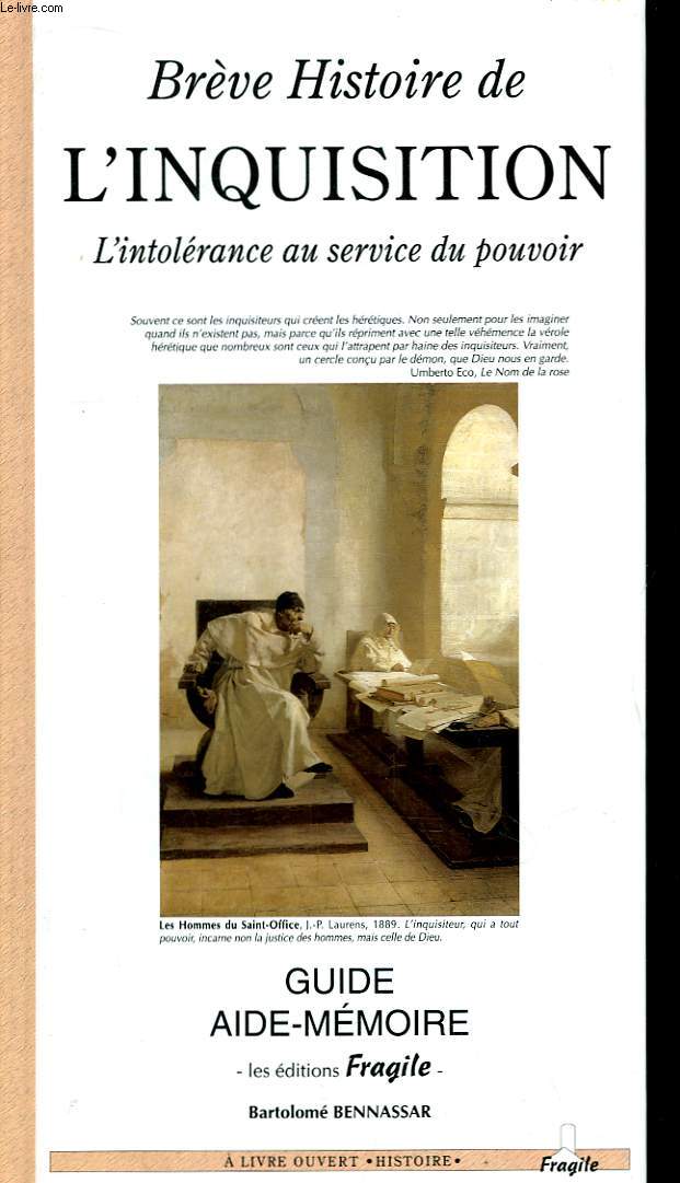 Brve Histoire de l'Inquisition. L'intolrance au service du pouvoir.