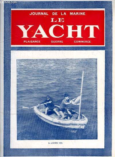 Journal de la Marine, Le Yacht. N3045 - 70e anne : La premire voile - L'utilisation des restes, par G. Mouly - La renaissance maritime de l'Italie, par Desclaire - L'Exposition Gustave Alaux ...