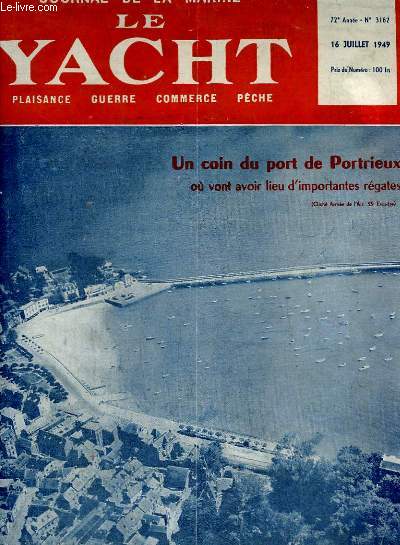 Journal de la Marine, Le Yacht. N3162 - 72e anne : Un coin du port de Portrieux, o vont avoir lieu d'importantes rgates - La course du R.O.R.C. : Portsmouth - Poole - Paquebot 