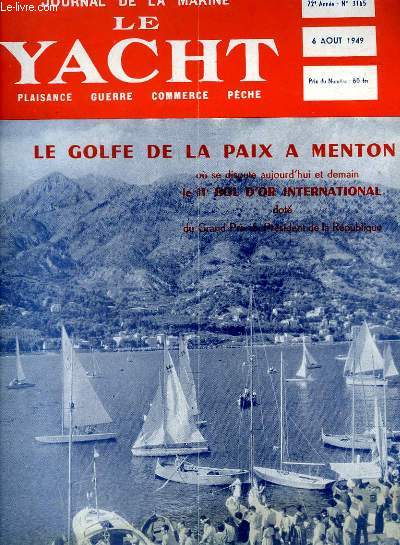 Journal de la Marine, Le Yacht. N3165 - 72e anne : Le Golfe de la Paix  Menton, o se dispute le IIe Bol d'Or International