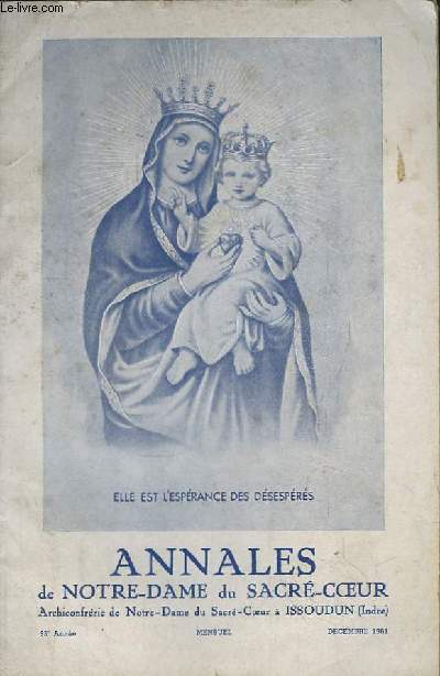 Annales de Notre-Dame du Sacr-Coeur N95. Archiconfrrie de Notre-Dame du Sacr-Coeur  Issoudun (Indre)