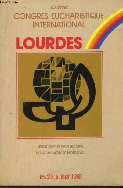42e Congrs Eucharistique International. Lourdes, du 16 au 23 juillet 1981