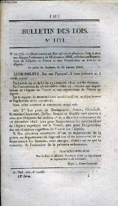 Bulletin des Lois N1171 : Ordonnance du Roi qui ajoute plusieurs Ports ) ceux que dsine l'ordonnance du 16 dcembre 1843, relative aux Importations de l'Algrie en France et aux Exportations de France en Algrie. Du 23 janvier 1845
