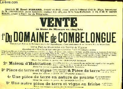 Une Affiche de la Vente de Biens Mineurs en 5 lots d'un Domaine de Combelongue, d'une Maison d'Habitation, d'une Pice de terre et vigne ...