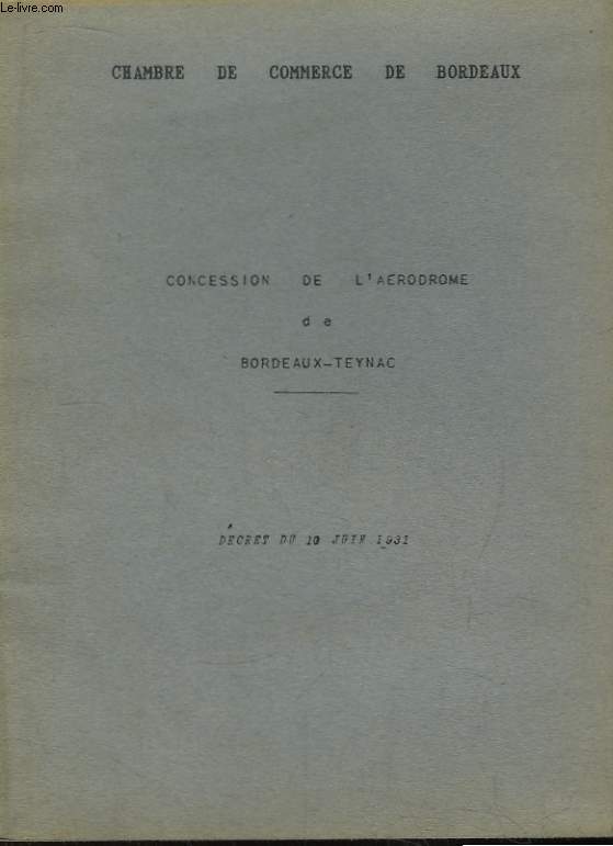 Concession de l'Arodrome de Bordeaux-Teynac. Dcret du 10 juin 1931