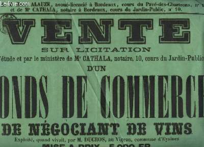 1 affiche de la Vente sur Licitation d'un Fonds de Commerce de Ngociant de Vins, exploit au Vignan, commune d'Eysines.