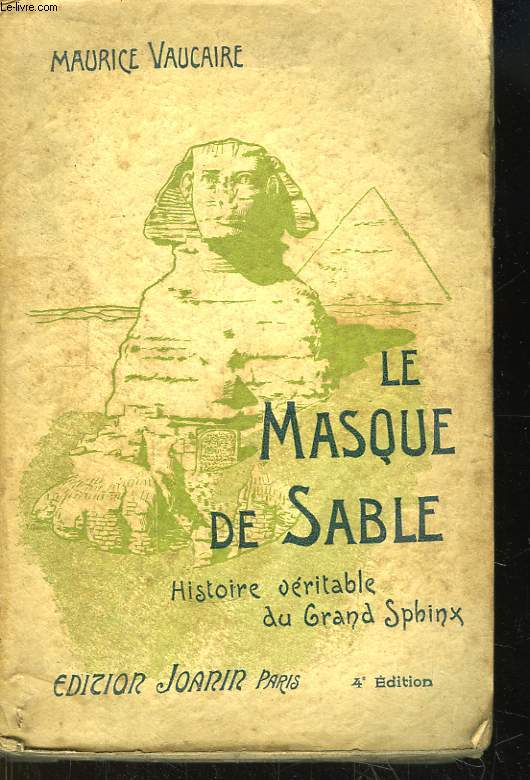 Le masque de sable. Histoire vritable du Grand Sphinx.