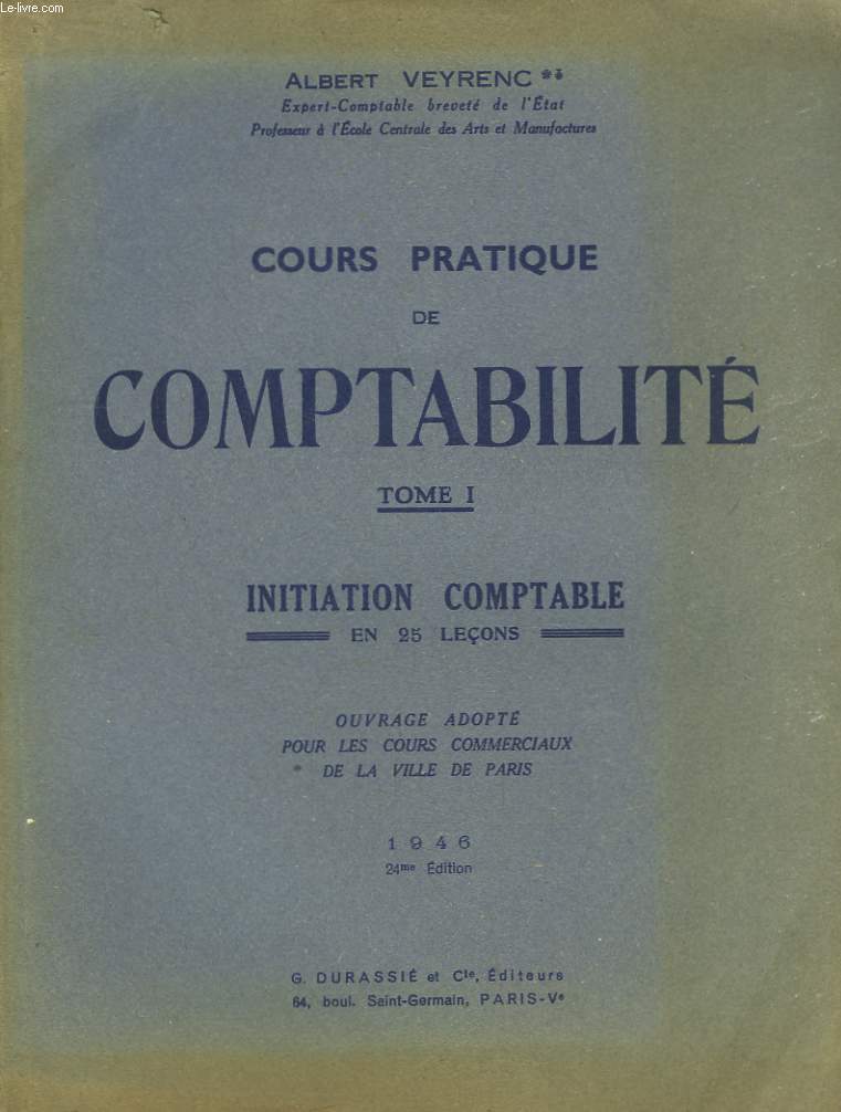 Cours Pratique de Comptabilit. TOME 1 : Initiation Comptable en 25 leons.