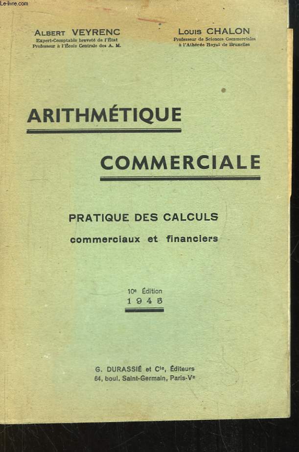 Arithmtique Commerciale. Pratique des Calculs commerciaux et financiers.