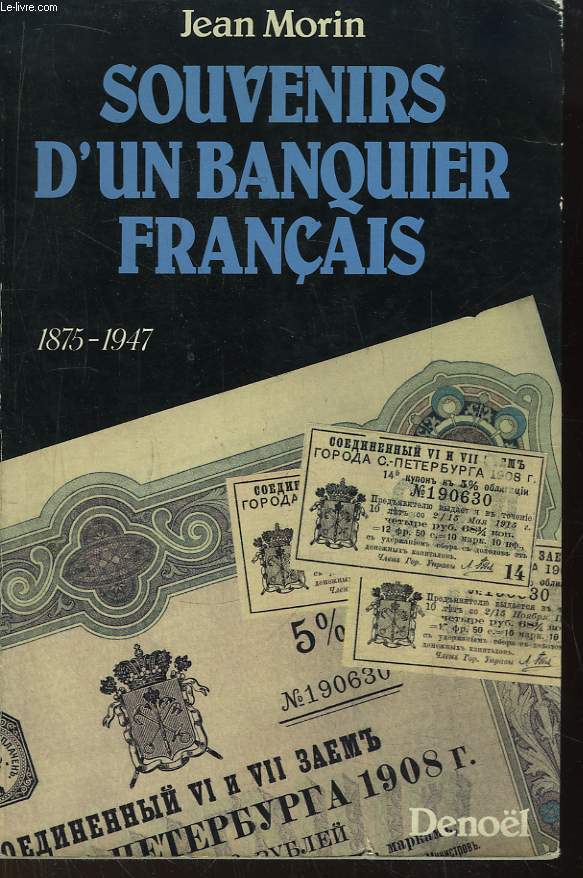 Souvenirs d'un banquier franais (1875 - 1947)