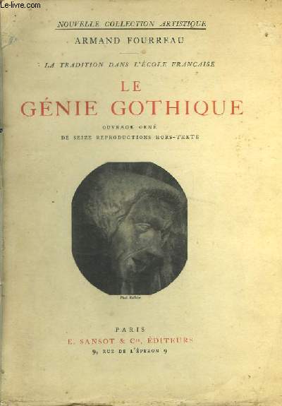 Le Gnie Gothique. La Tradition dans l'Ecole Franaise