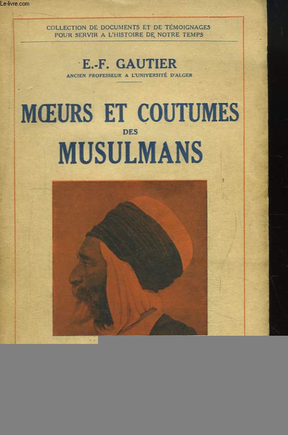Moeurs et Coutumes des Musulmans.